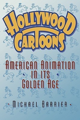Hollywood Cartoons: American Animation in Its Golden Age