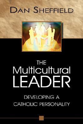 The Multicultural Leader: Developing A Catholic Personality