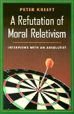 A Refutation of Moral Relativism book cover