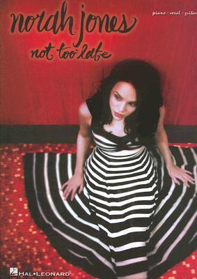 Norah Jones - Not Too Late by Norah Jones | Goodreads