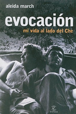 Evocación: Mi vida al lado del Che