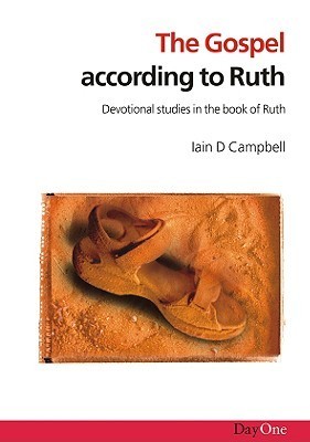 The Gospel according to Ruth: Devotional Studies in the Book of Ruth