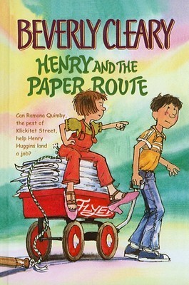 Henry and the Paper Route (Henry Huggins) by Beverly Cleary | Goodreads