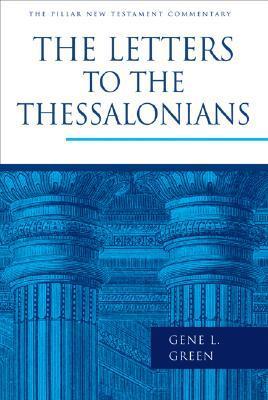The Letters to the Thessalonians (The Pillar New Testament Commentary