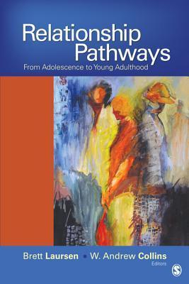 Relationship Pathways: From Adolescence to Young Adulthood by W. Andrew ...