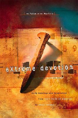 Extreme Devotion: The Voice of the Martyrs