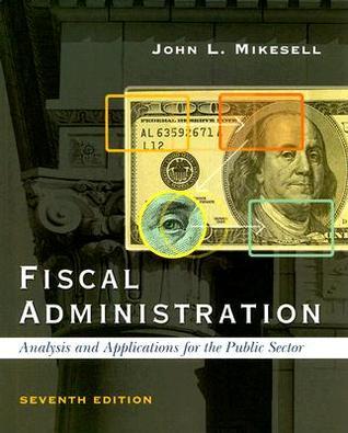 Fiscal Administration: Analysis and Applications for the Public