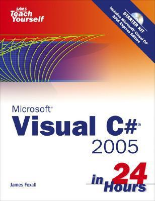 Sams Teach Yourself Visual C# 2005 in 24 Hours Complete Starter Kit book cover
