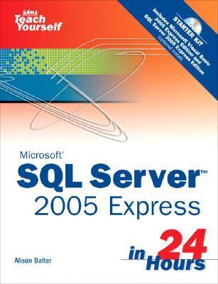 Sams Teach Yourself Microsoft SQL Server 2005 Express in 24 Hours book cover