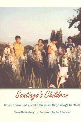 Santiago's Children: What I Learned about Life at an Orphanage in Chile