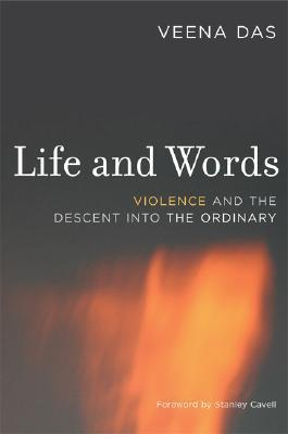 Life and Words: Violence and the Descent into the Ordinary