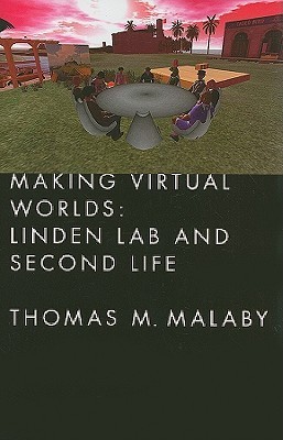 Making Virtual Worlds: Linden Lab and Second Life