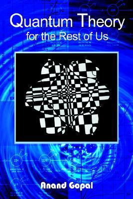 Quantum Theory For The Rest Of Us book cover
