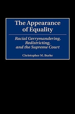 The Appearance of Equality: Racial Gerrymandering, Redistricting, and ...