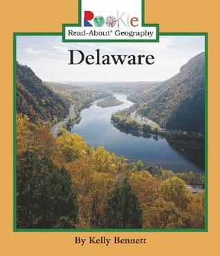 Delaware (Rookie Read-About Geography) by Kelly Bennett | Goodreads