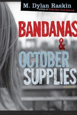 Bandanas & October Supplies by M. Dylan Raskin | Goodreads