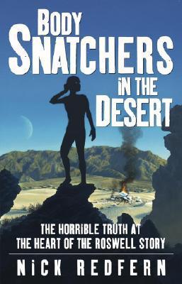 Body Snatchers in the Desert: The Horrible Truth at the Heart of the Roswell Story