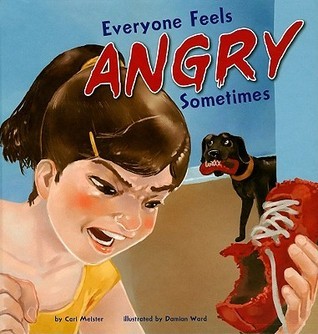 Everyone Feels Angry Sometimes by Cari Meister | Goodreads
