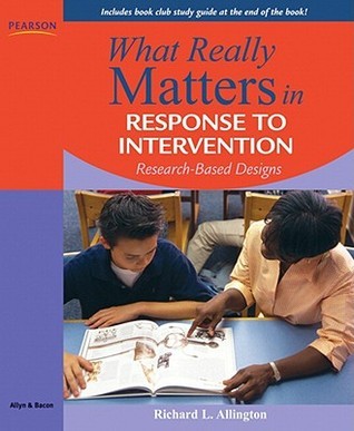 What Really Matters in Response to Intervention: Research-based Designs by Richard L. Allington ...