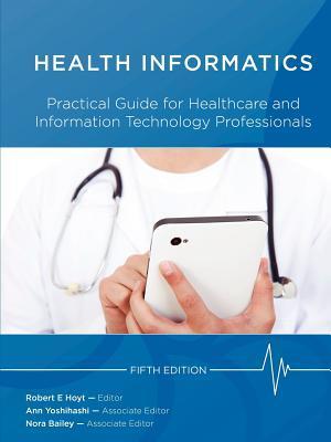 Health Informatics: Practical Guide for Healthcare and