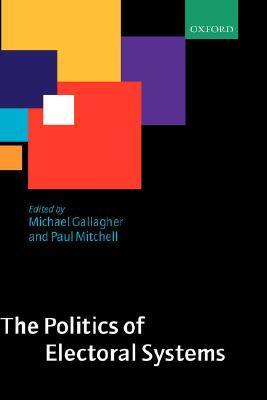 The Politics of Electoral Systems