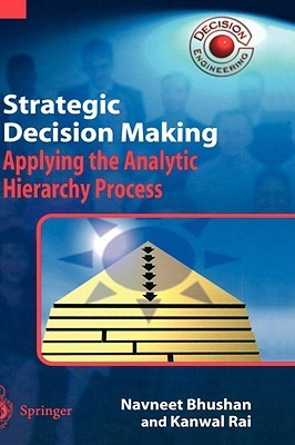 Strategic Decision Making: Applying the Analytic Hierarchy Process by ...