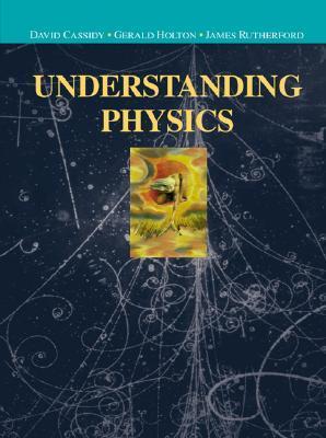 Understanding Physics by David Cassidy | Goodreads