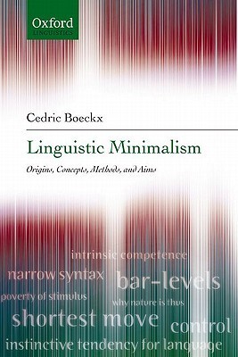 Linguistic Minimalism: Origins, Concepts, Methods, and Aims by Cedric ...