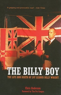 The Billy Boy The Life And Death Of LVF Leader Billy Wright By Chris 