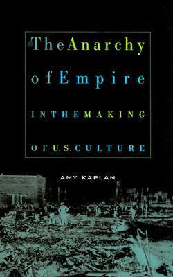 The Anarchy of Empire in the Making of U.S. Culture