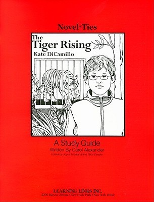 Tiger Rising Paperback Tiger Rising: Novel-Ties Study Guide by Carol Alexander | Goodreads