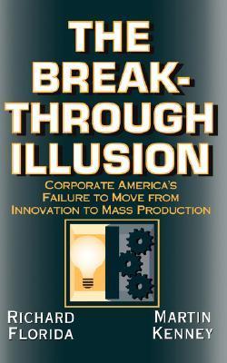 The Breakthrough Illusion: Corporate America's Failure To Move From ...