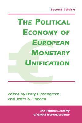The Political Economy of European Monetary Integration by Barry ...