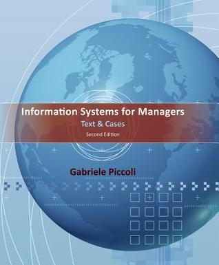 Information Systems for Managers: Text & Cases by Gabriele Piccoli ...
