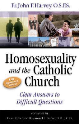 Homosexuality & the Catholic Church: Clear Answers to Difficult