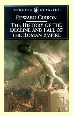 The History of the Decline and Fall of the Roman Empire by Edward ...