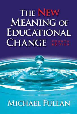 The New Meaning of Educational Change, Fourth Edition