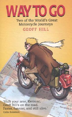 Way to Go: Two of the World's Great Motorcycle Journeys