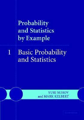 Probability and Statistics by Example: Volume 1, Basic Probability and ...