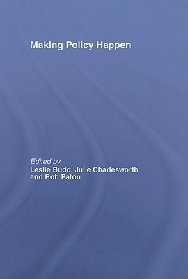Making Policy Happen by Leslie Budd | Goodreads