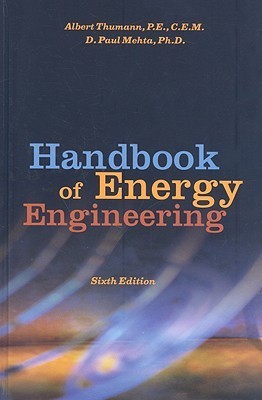 Handbook of Energy Engineering, Sixth Edition by Albert Thumann | Goodreads
