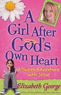 A Girl After God's Own Heart: A Tween Adventure with Jesus