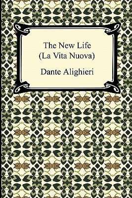 The New Life La Vita Nuova by Dante Alighieri | Goodreads