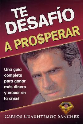 Te Desafio a Prosperar book cover