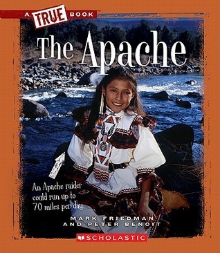 The Apache (A True Book) by Mark Friedman | Goodreads
