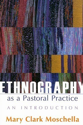 Ethnography As A Pastoral Practice: An Introduction
