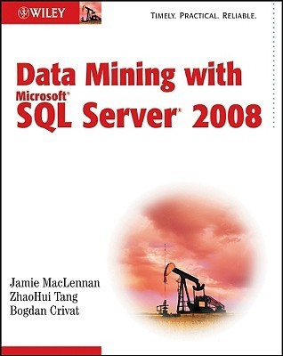 Data Mining with Microsoft SQL Server 2008 by Jamie MacLennan | Goodreads