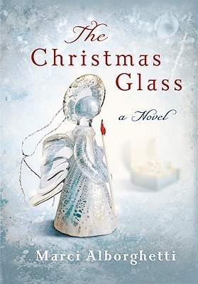 Marci Christmas 2022 The Christmas Glass By Marci Alborghetti | Goodreads