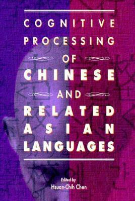 Cognitive Processing of Chinese and Related Asian Languages by Hsuan ...