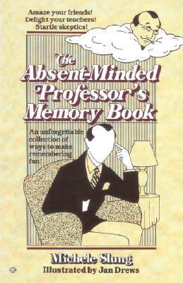 The Absent-Minded Professor's Memory Book by Michele Slung | Goodreads